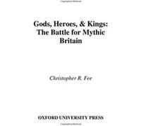 Gods, Heroes, & Kings Christopher R. Fee, David Adams Leeming (Auteur)