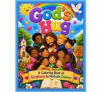 God's Hug: A Coloring Book of Sciptures to Motivate Children