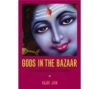 Gods in the Bazaar by Kajri Jain KAJRI JAIN (Auteur)