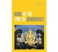 Gods in the Time of Democracy by Kajri Jain Kajri Jain (Auteur)