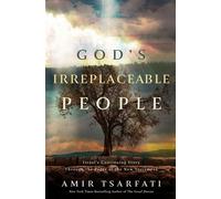 God's Irreplaceable People Israel's Continuing Story Through the Pages of the New Testament - Amir Tsarfati - Harvest Prophecy - ebook (ePub) - Livre