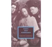 God's Just Vengeance: Crime, Violence and the Rhetoric of Salvation Gorringe, Timothy J. (Auteur)