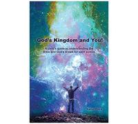 God's Kingdom And You!: A Child's Guide To Understanding The Bible And God's Dream For Each Person