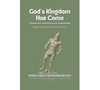 God's Kingdom Has Come: A Simple Guide to Understanding Jesus' Greatest Message