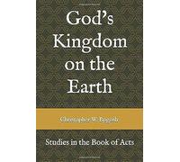 God's Kingdom On The Earth: Studies In The Book Of Acts