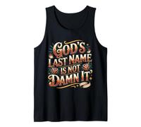 God's Last Name is Not Damn It Church Sarcasm Jokes - Débardeur