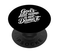 God's Last Name is Not Damn It Church Sarcasm Jokes PopSockets PopGrip Adhésif