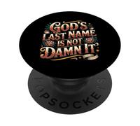 God's Last Name is Not Damn It Church Sarcasm Jokes - PopSockets PopGrip Adhésif