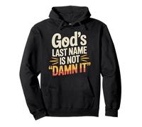 God's Last Name is Not Damn It Church Sarcasm Jokes - Sweat à Capuche