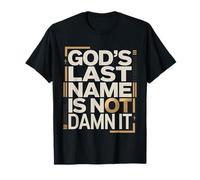 God's Last Name is Not Damn It Church Sarcasm Jokes |- T-Shirt