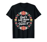 God's Last Name is Not Damn It Church Sarcasm Jokes - T-Shirt