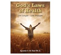 God's Laws of Health: Live Longer - Live Stronger