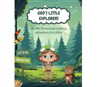 God's Little Explorers: An ABC Devotional Coloring Adventure for Littles