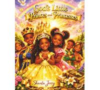 Gods Little Princes and Princesses: This faith based children's book was created primarily to support African American Children helping them embrace their beauty.