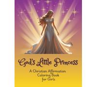 God's Little Princess: A Christian Affirmation Coloring Book for Girls