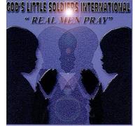 God's Little Soldiers - Real Men Pray