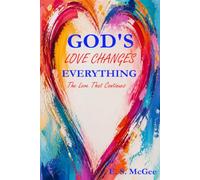 God's Love Changes Everything: The Love That Continues