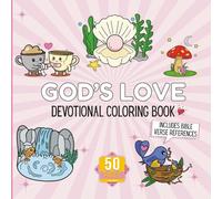 God's Love Devotional Coloring: 50 Scripture-Based Coloring Pages for Women & Children: Paraphrased Bible Verse Coloring Book for Stress Relief, Relaxation, Reflection, Meditation & Spiritual Growth