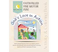 God's Love in Action: Faith Filled Fine Motor Fun: A Christian Activity Book for Preschoolers Ages 3-5