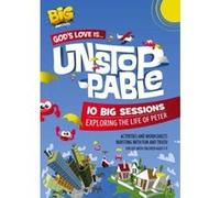 God's Love is Unstoppable: 10 Big Sessions Exploring the Life of Peter Big Ministries (Auteur)