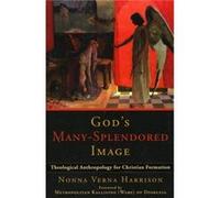 Gods ManySplendored Image Theological Anthropology for Christian Formation by Nonna Verna Harrison Baker Publishing Group (Auteur)