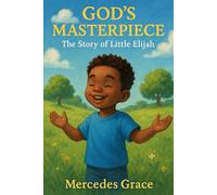 God's Masterpiece: The Story of Little Elijah