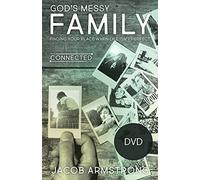 God's Messy Family: Finding Your Place When Life Isn't Perfect