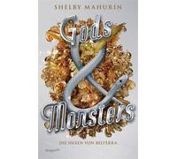Gods & Monsters Die Hexen von Belterra, Band 3 | Das furiose Finale der düsteren Bestseller-Romantasy-Trilogie | Enemies to Lovers in einer einzigartigen Welt voller Gefahren und Magie - Shelby Mahuri