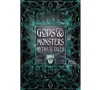 Gods Monsters Myths Tales Foreword by Dr Liz Gloyn (Auteur)