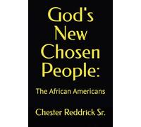 God's New Chosen People:: The African Americans