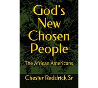 God's New Chosen People: The African Americans