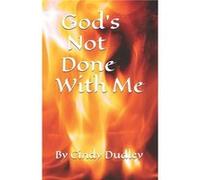 Gods Not Done With Me by Cindy Dudley Paperback Book Cindy Dudley (Auteur)