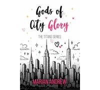 GODS of City Glory: The Titan Series