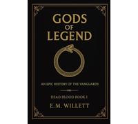Gods of Legend: Dead Blood Volume I Book 1