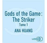 Gods of the game : The Striker - Tome 1 - Ana Huang - Lizzie - Livre audio - Livre