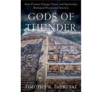 Gods of Thunder - Pauketat Timothy R. Professor of Anthropology and Medieval Studies Professor of Anthropology and Medieval Studies University of Illinois Pauketat Timothy R. Professor of Anthropology