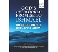 God's Overlooked Promise to Ishmael: The Untold Chapter Besides Isaac's Covenant