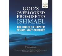 God's Overlooked Promise to Ishmael: The Untold Chapter Besides Isaac's Covenant