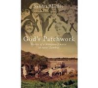 God's Patchwork: Stories of a Missionary Nurse in Rural Zambia - [Version Originale] Inconnu (Auteur)