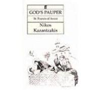 God's Pauper: St Francis of Assisi Kazantzakis, Nikos (Auteur)