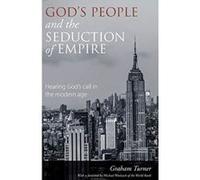 God's People and the Seduction of Empire - [Version Originale] Graham Turner, Michael Woolcock (Auteur)