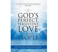 God's Perfect, Persistent Love For All People