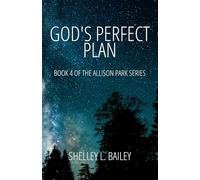 God's Perfect Plan: Book 4 of the Allison Park Series