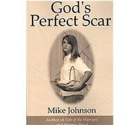 God's Perfect Scar Mike Johnson (Auteur)