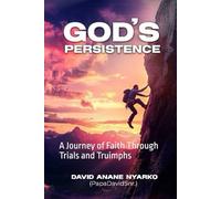 God's Persistence: A Journey of Faith Through Trials and Triumphs