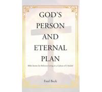 God's Person and Eternal Plan: Bible Stories for Believers Living in a Culture of Unbelief (Latest Edition)