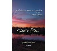 God's Plan: A Treatise on Spiritual Direction for the Lay Catholic