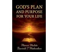 God's Plan And Purposes For Your Life