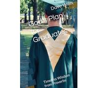 God's Plan for Graduates: Timeless Wisdom from Proverbs