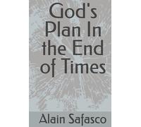God's Plan In the End of Times